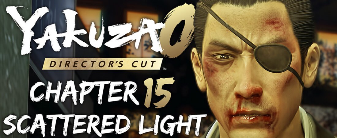 Yakuza 0 Director’s Cut Chapter 15: Scattered Light