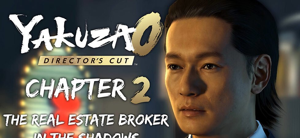 Yakuza 0 Director’s Cut Chapter 2: The Real Estate Broker In The Shadows