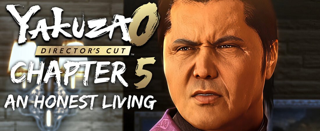 Yakuza 0 Director’s Cut Chapter 5: An Honest Living