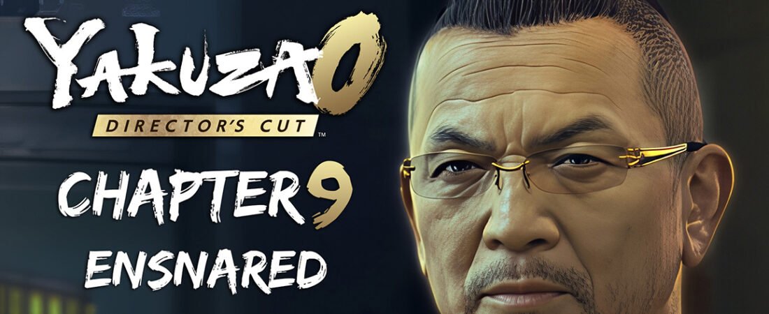 Yakuza 0 Director’s Cut Chapter 9: Ensnared