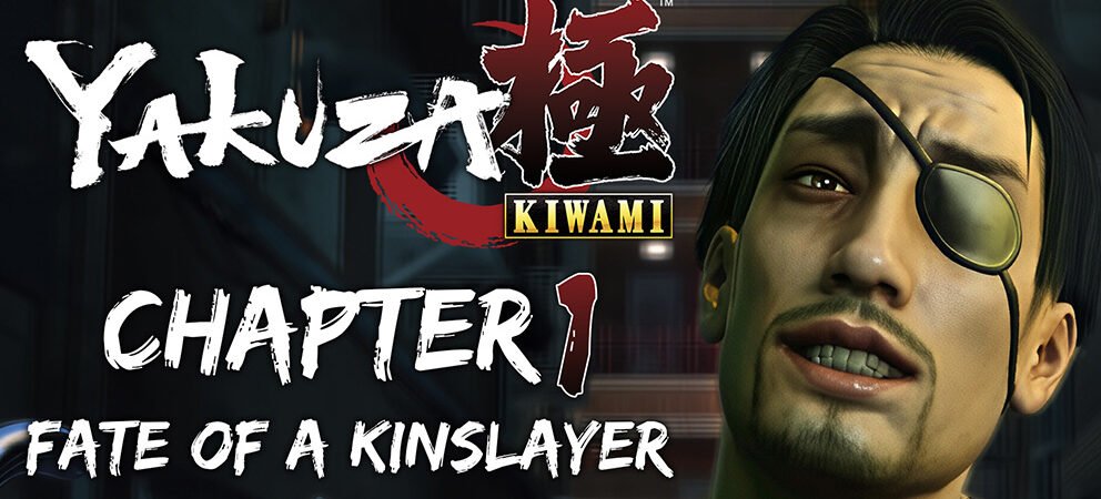 Yakuza Kiwami Chapter 1: Fate of a Kinslayer