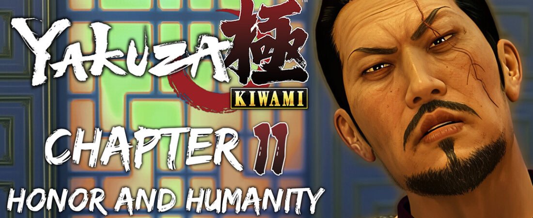 Yakuza Kiwami Chapter 11: Honor and Humanity