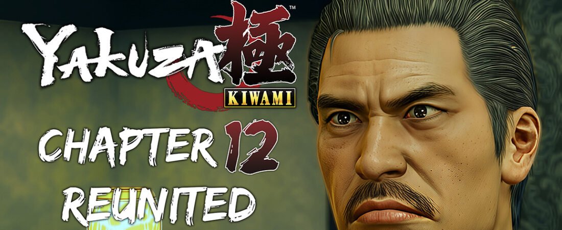 Yakuza Kiwami Chapter 12: Reunited