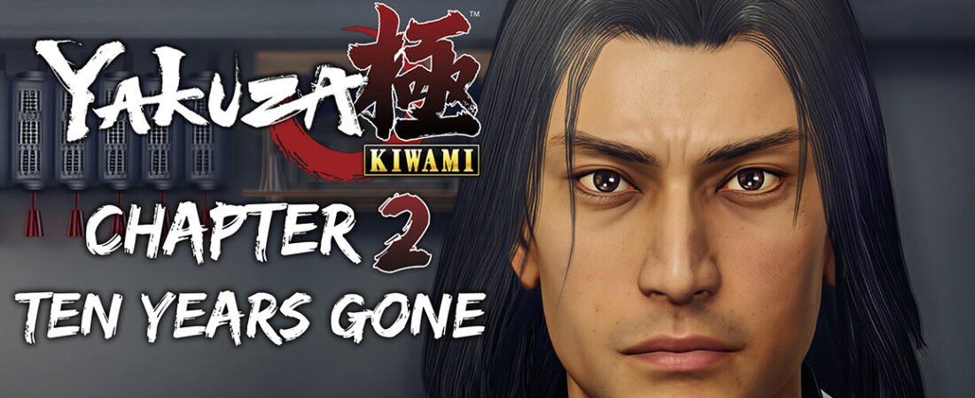 Yakuza Kiwami Chapter 2: Ten Years Gone