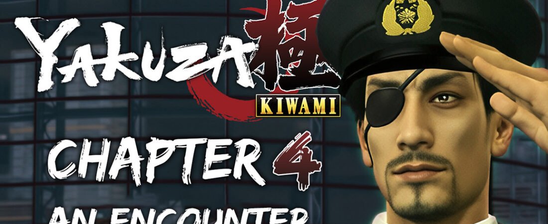 Yakuza Kiwami Chapter 4: An Encounter