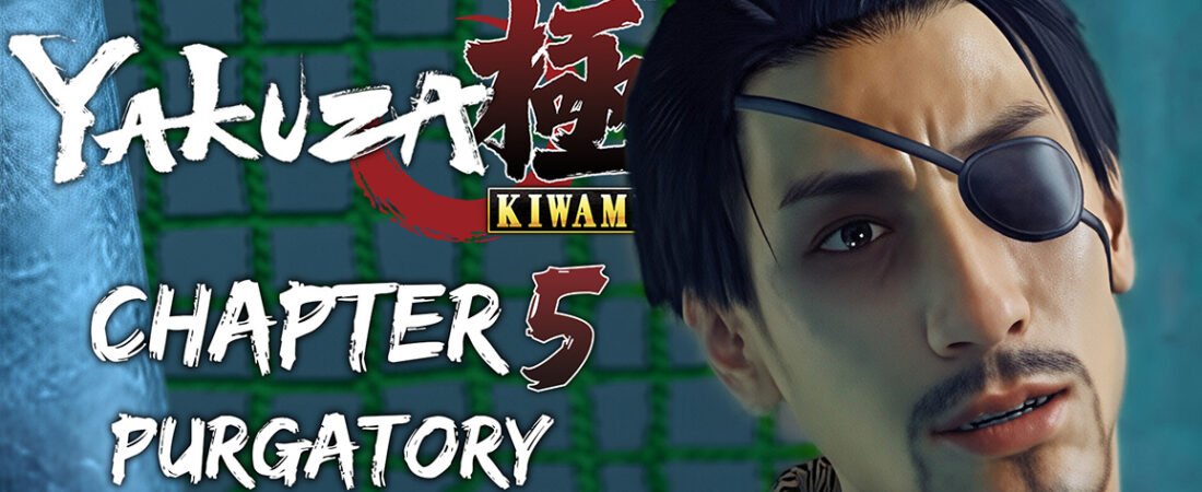 Yakuza Kiwami Chapter 5: Purgatory