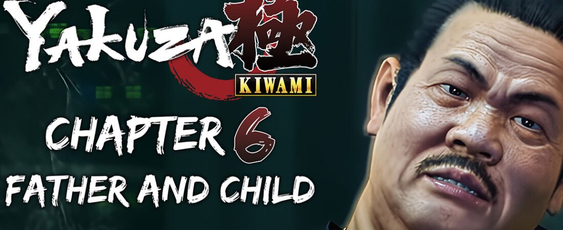 Yakuza Kiwami Chapter 6: Father and Child