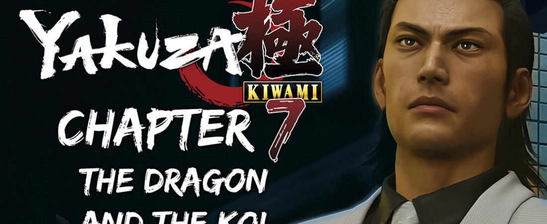 Yakuza Kiwami Chapter 7: The Dragon and the Koi